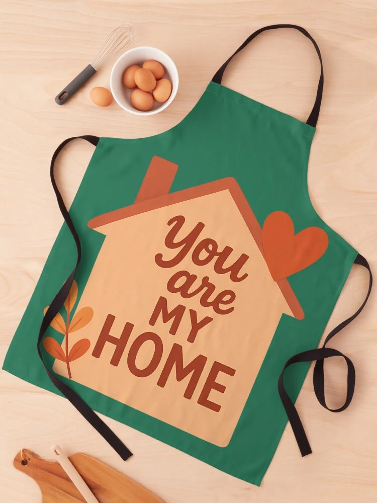 You are my Home - Delantal